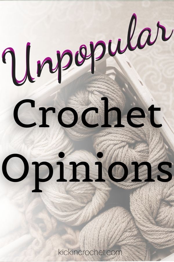 Unpopular Crochet Opinions